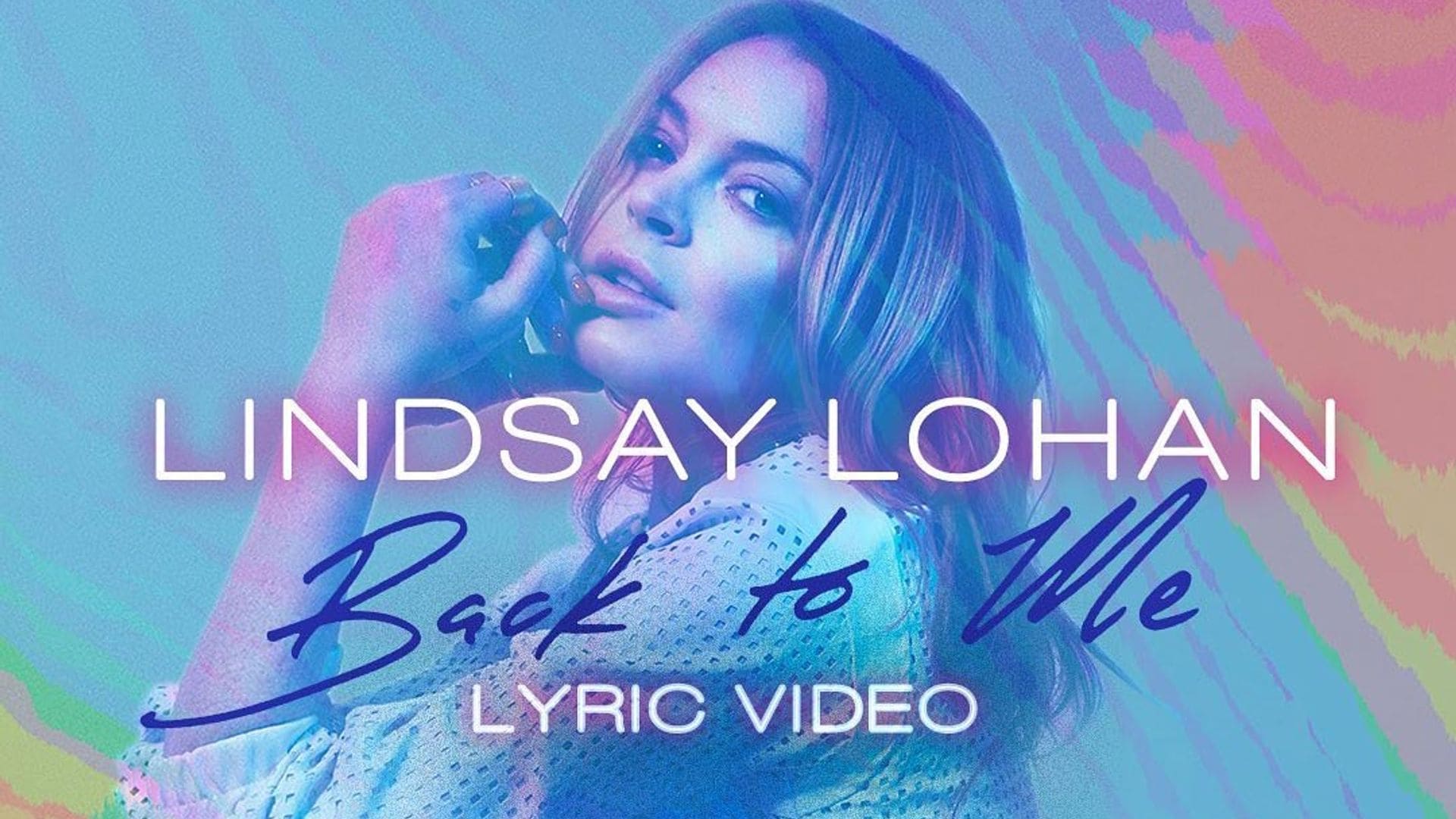 Lindsay Lohan vuelve a las música con 'Back to me'