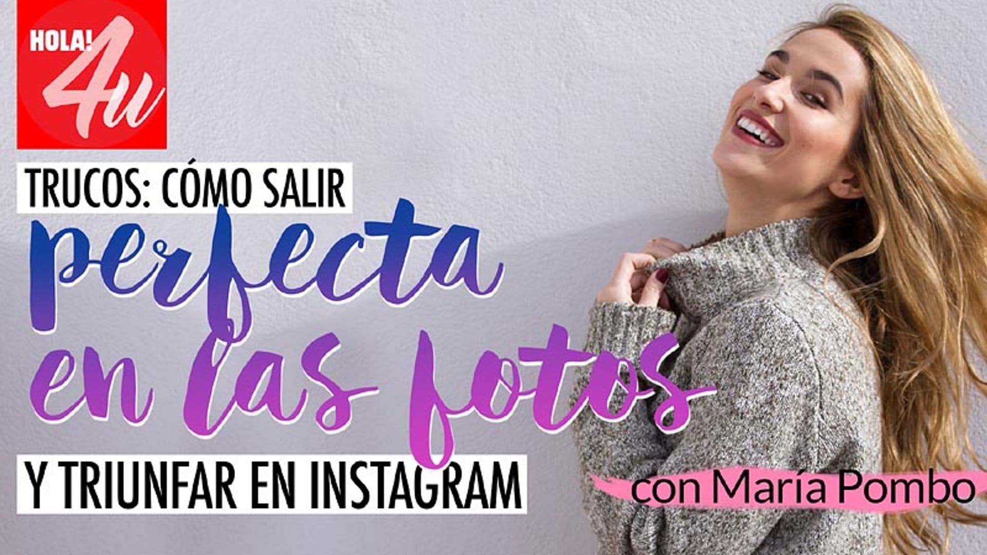 María Pombo nos desvela en HOLA!4u sus trucos para triunfar en 'Instagram' y salir perfecta en las fotos