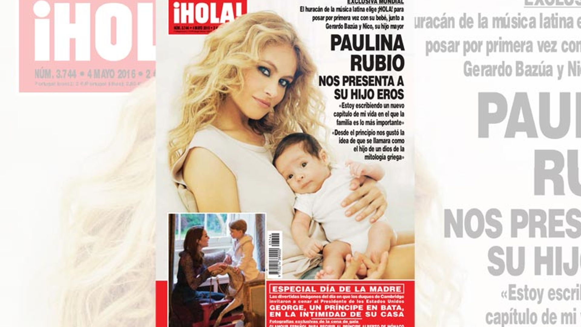 Exclusiva mundial en ¡HOLA!, Paulina Rubio nos presenta a su hijo Eros