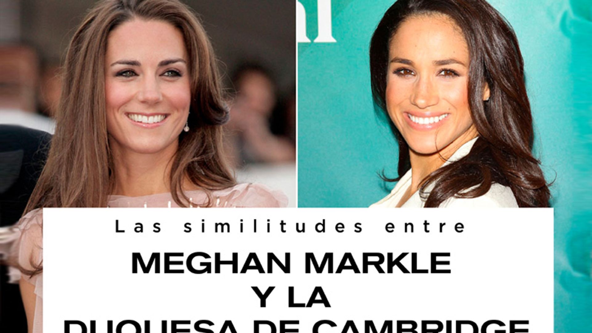 ¿En qué se parecen Meghan Markle y la Duquesa de Cambridge?