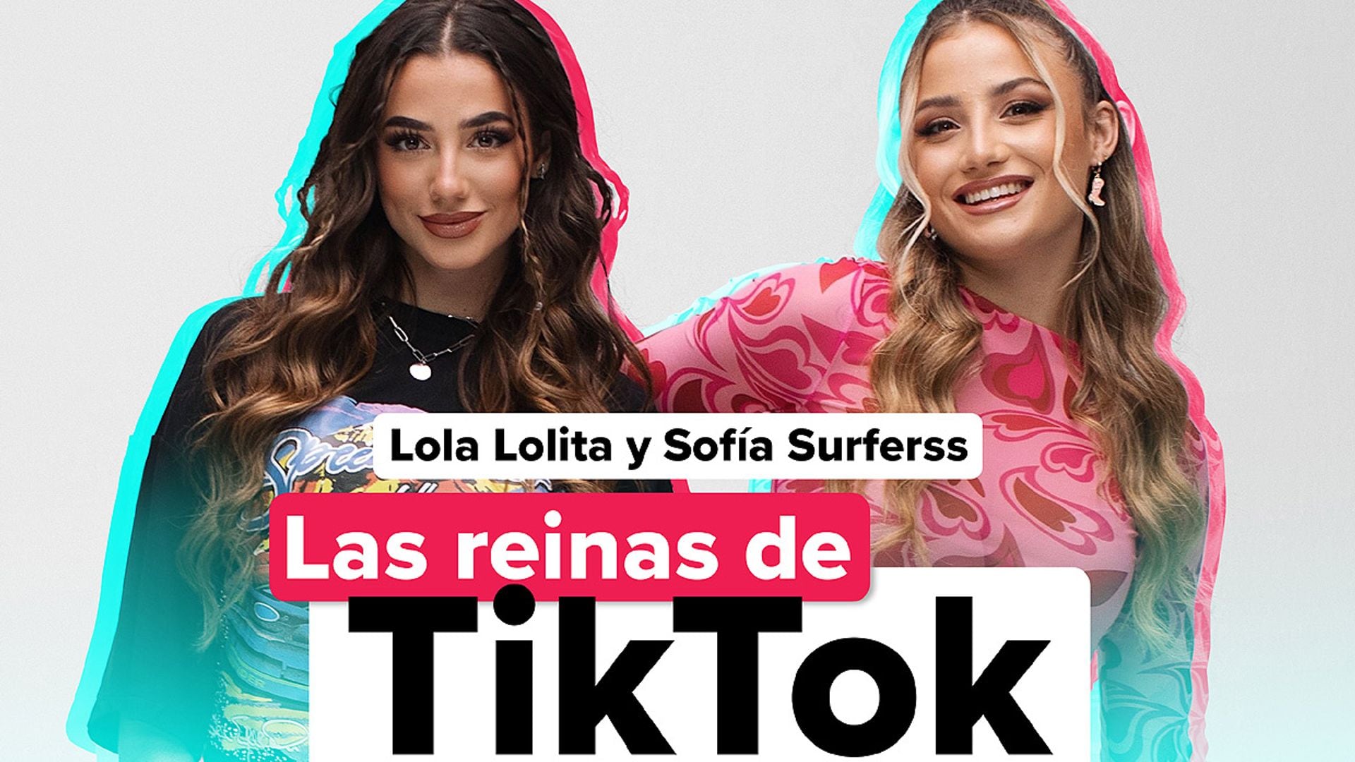 ¡HOLA! estrena el documental 'Las reinas de TikTok' con Lola Lolita y Sofía Surferss