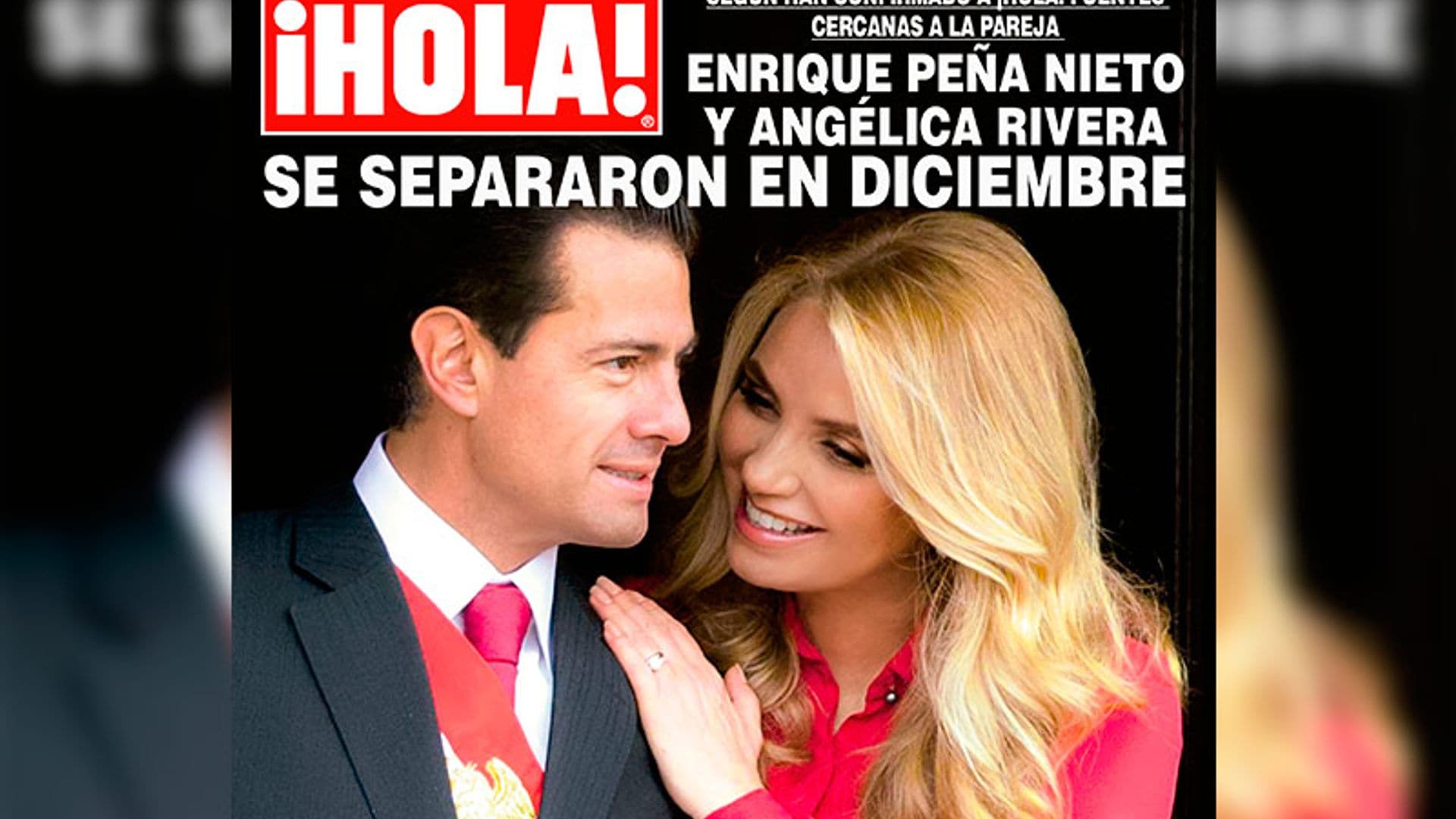 En ¡HOLA!, Enrique Peña Nieto y Angélica Rivera se separaron en diciembre