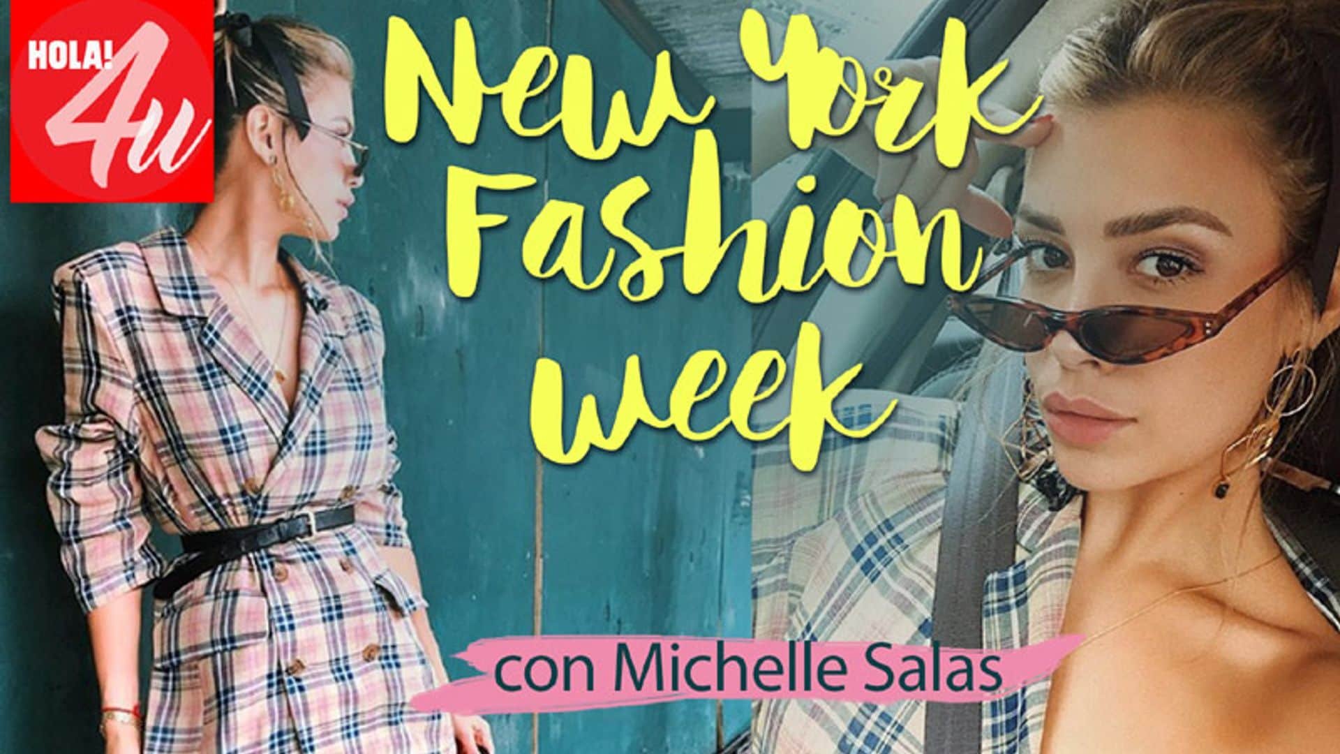 En HOLA!4u, un día en NY Fashion Week con Michelle Salas