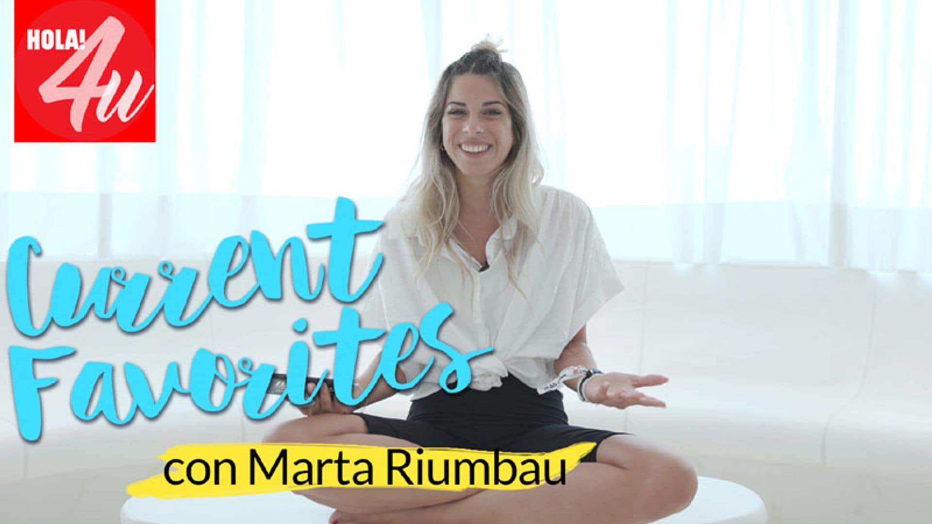 En HOLA!4u, favoritos del momento con Marta Riumbau