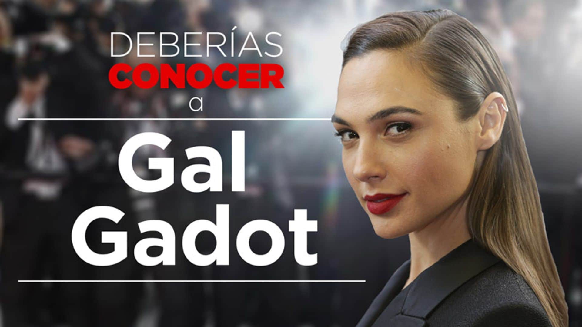 Descubre a Gal Gadot, la superheroína del momento