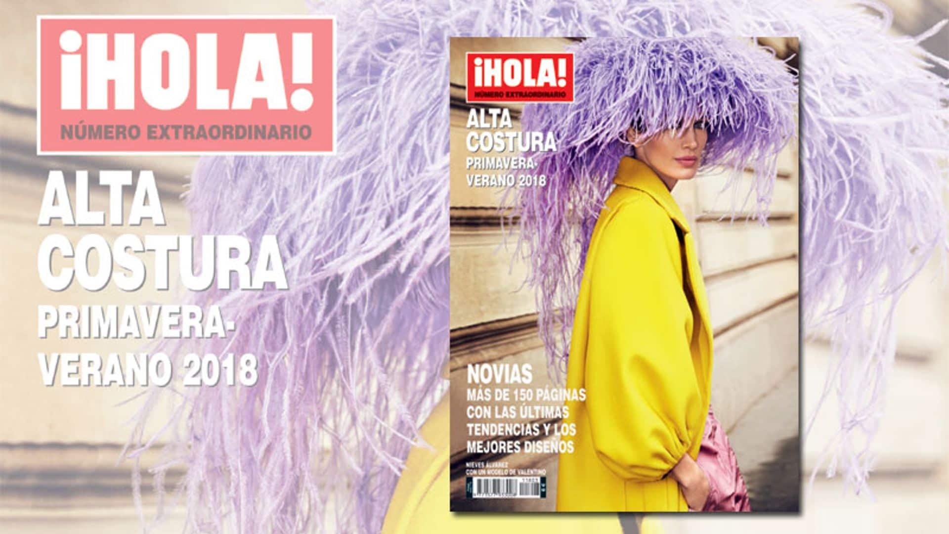 Ya a la venta, especial ¡HOLA! Alta Costura primavera-verano 2018