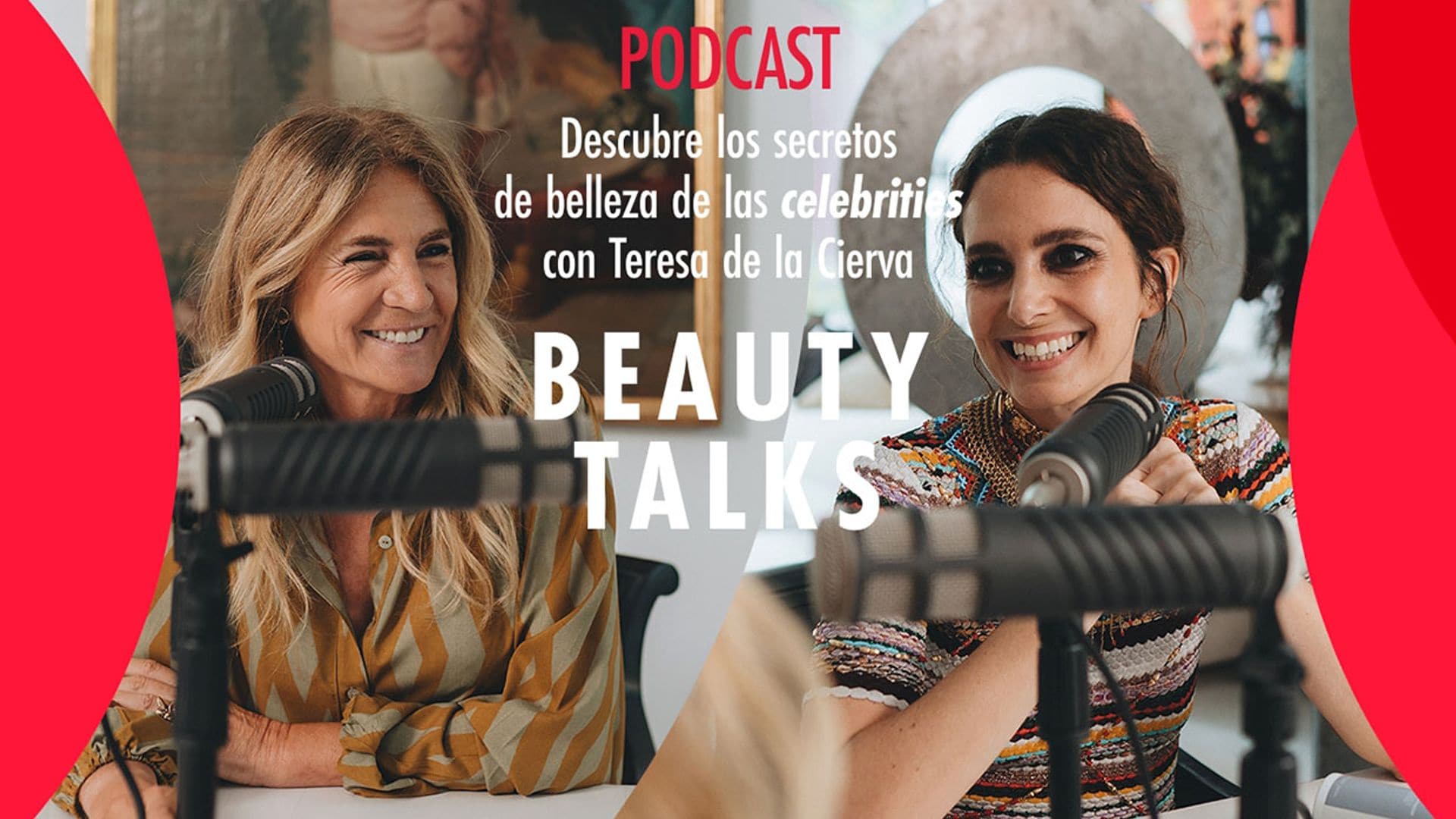 ‘Beauty Talks’: escucha el nuevo episodio del podcast que está triunfando entre expertas de belleza