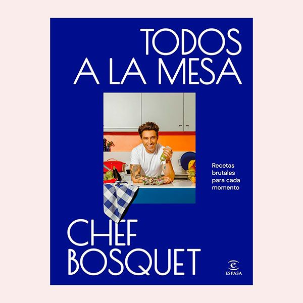 'Todos a la mesa', de Chef Bosquet