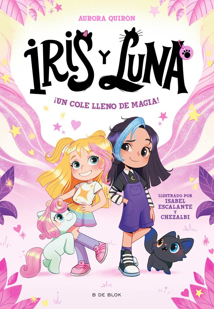 Iris y Luna: cuidadoras de cachorritos mágicos 1 - ¡Un cole lleno de magia!', de Aurora Quirón