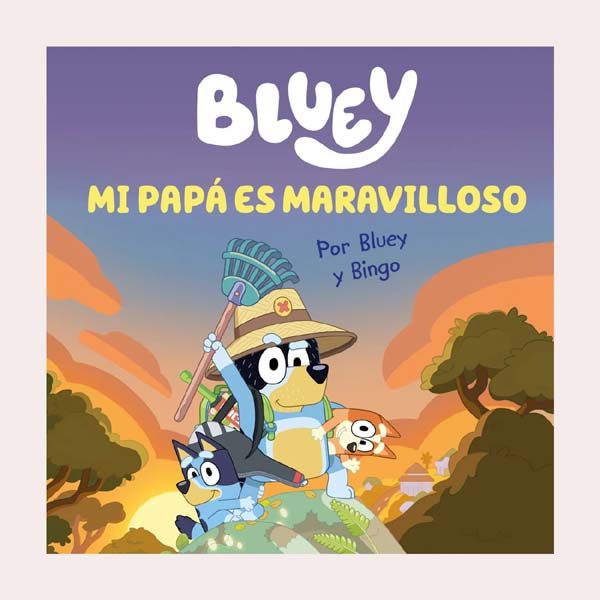 libro bluey mi papa es maravilloso