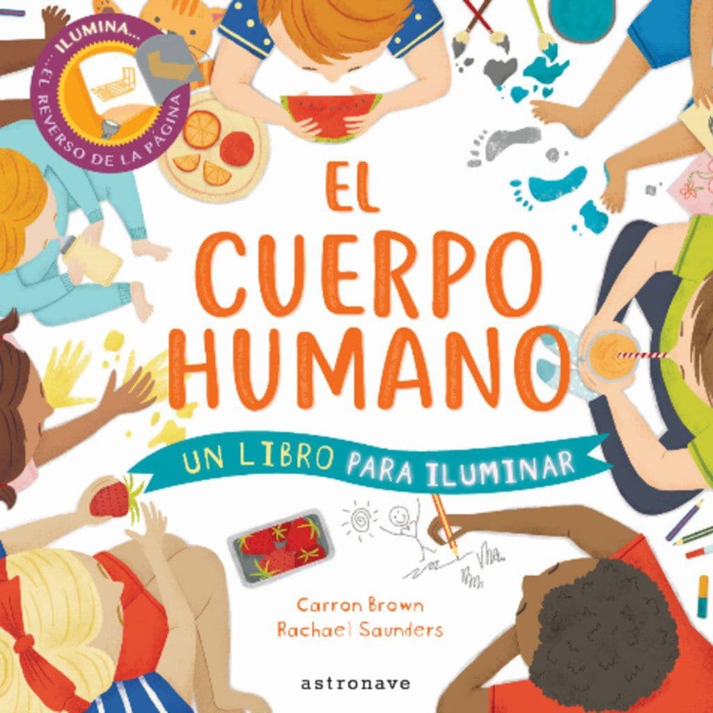 el cuerpo humano un libro para iluminar de carron brown y rachel saunders astronave 