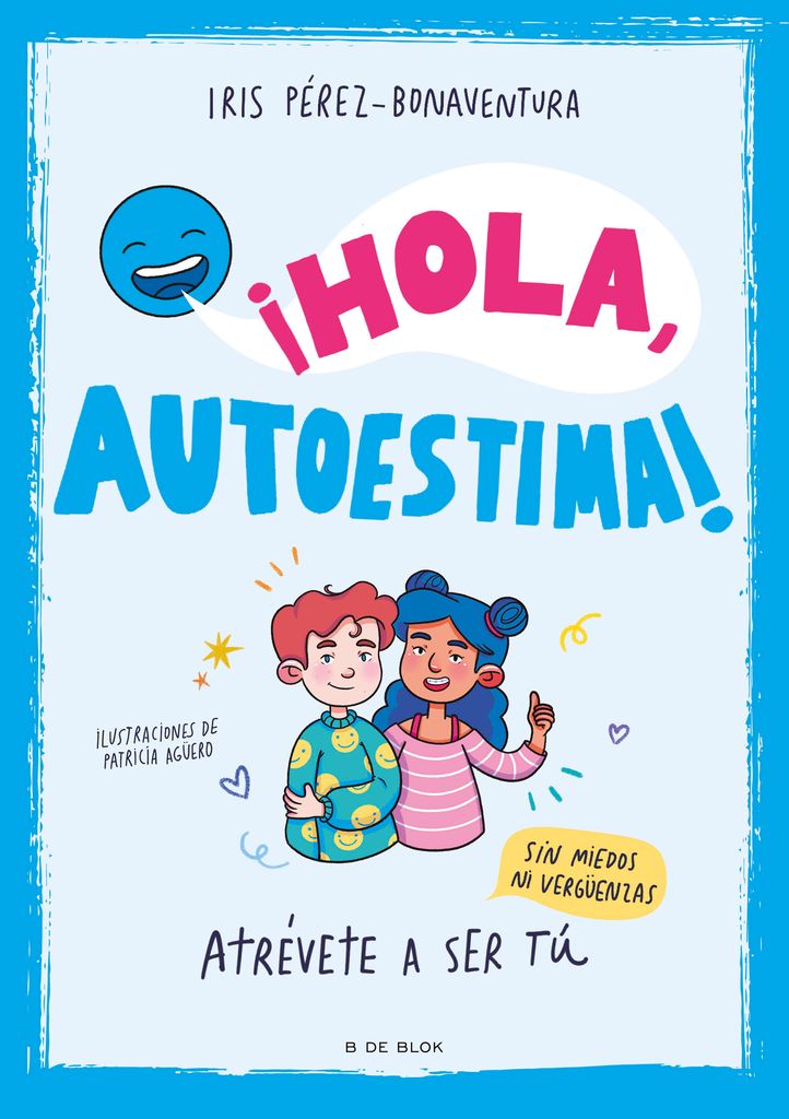 ‘¡Hola, autoestima!’, de Iris Pérez Bonaventura (B de Block)