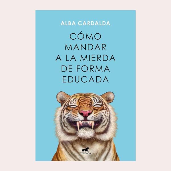 'Cómo mandar a la mierda de forma educada', de Alba Cardalda