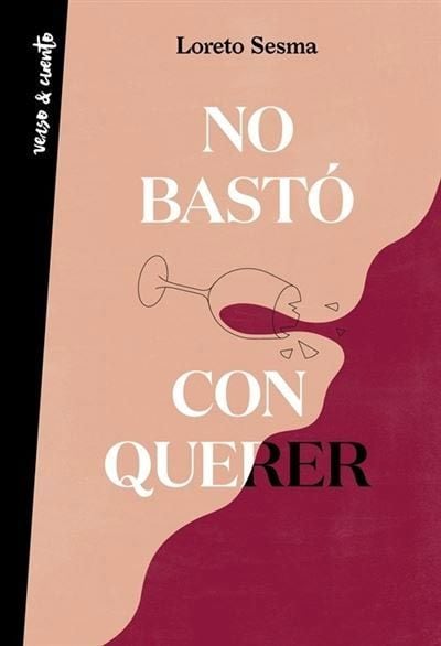 No bastó con querer, libro de Loreto Sesma