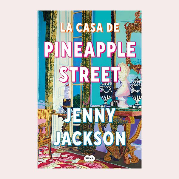 'La casa de Pineapple Street', de Jenny Jackson