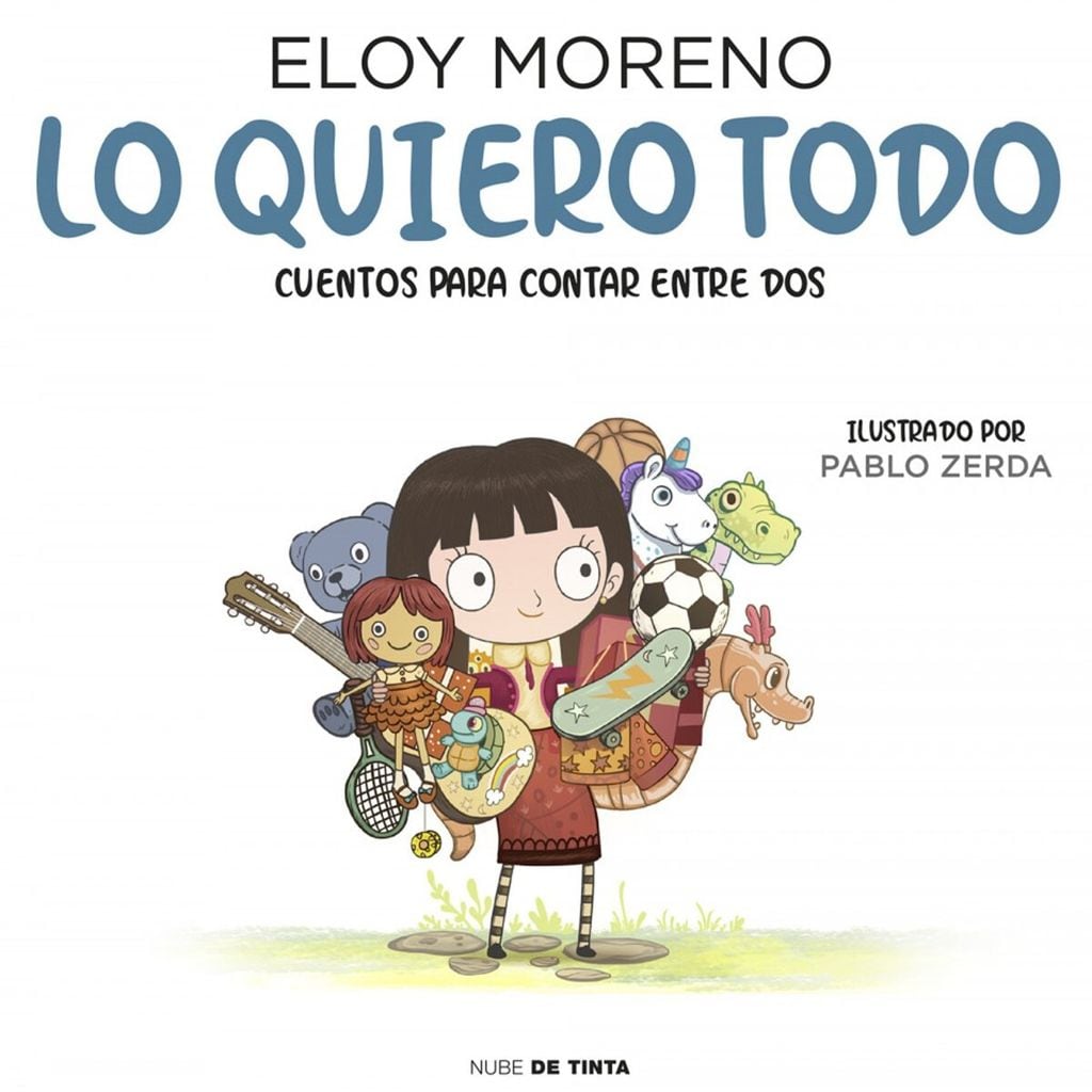 lo quiero todo cuentos para leer entre dos de eloy moreno nube de tinta 