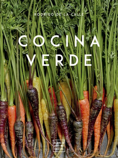 Portada del recién publicado libro 'Cocina verde' (Ed. Planeta Gastro). 
