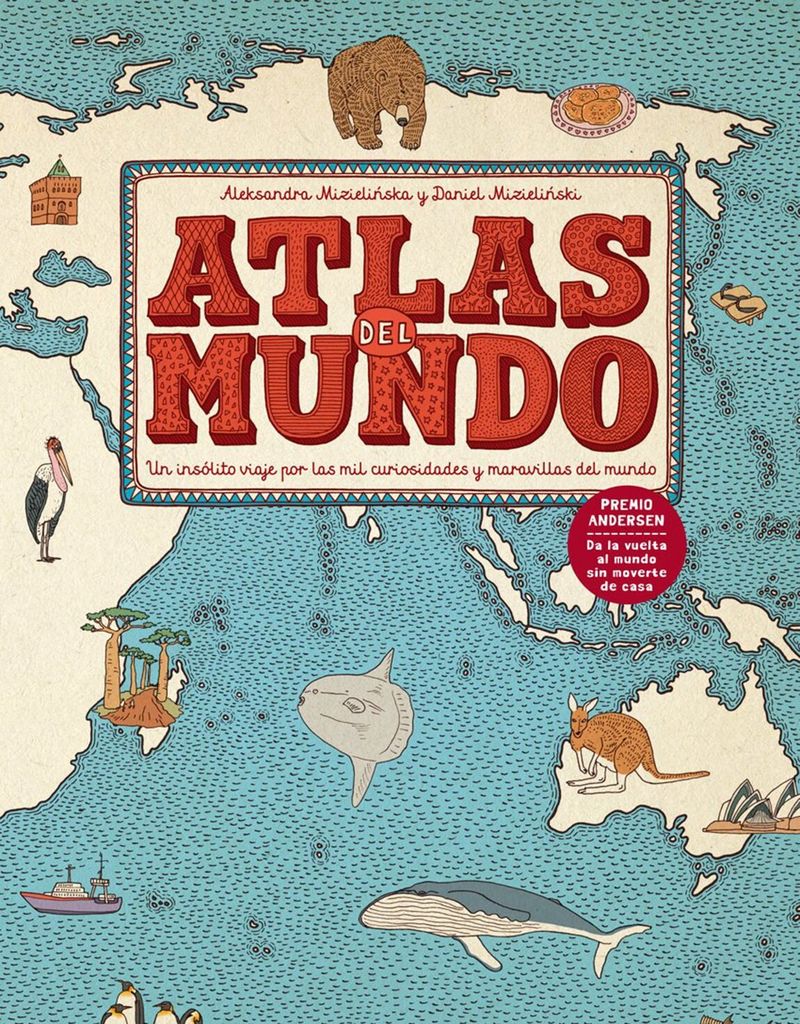 atlas del mundo un ins lito viaje por las mil curiosidades y maravillas del mundo de aleksandra mizielinska maevayoung 