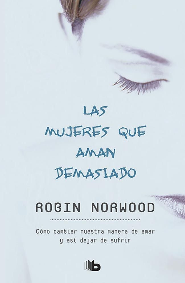 Las mujeres que aman demasiado (Robin Norwood)