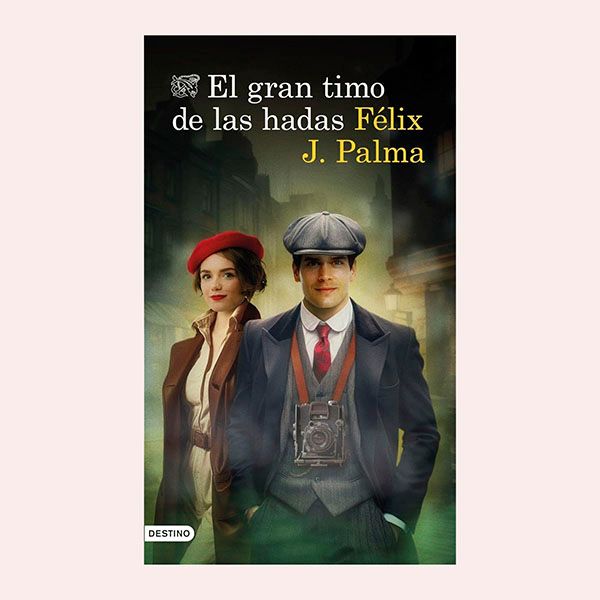 'El gran timo de las hadas', de Félix J. Palma