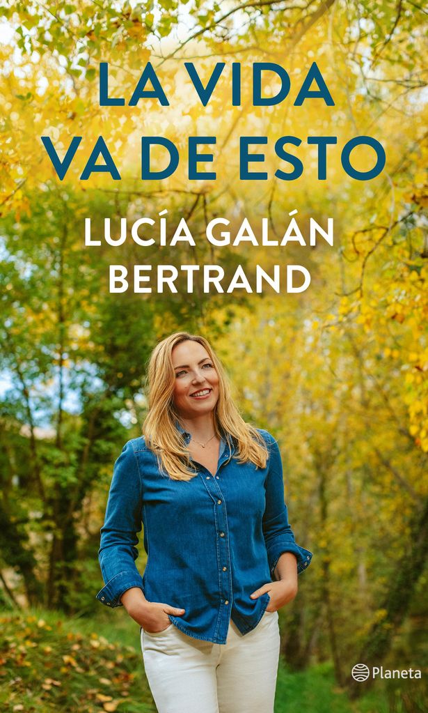 Libro \'La vida va de esto\', de Lucía Galan Bertrand (Editorial Planeta)