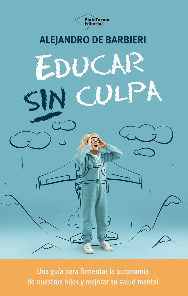 Libro Educar sin culpa