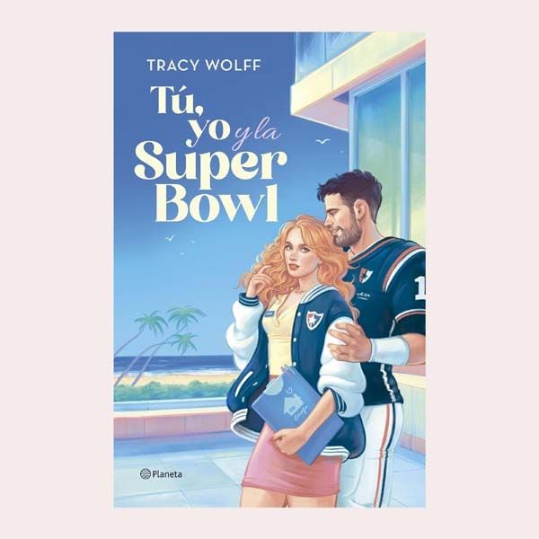 'Tú, yo y la Super Bowl'. de Tracy Wolff