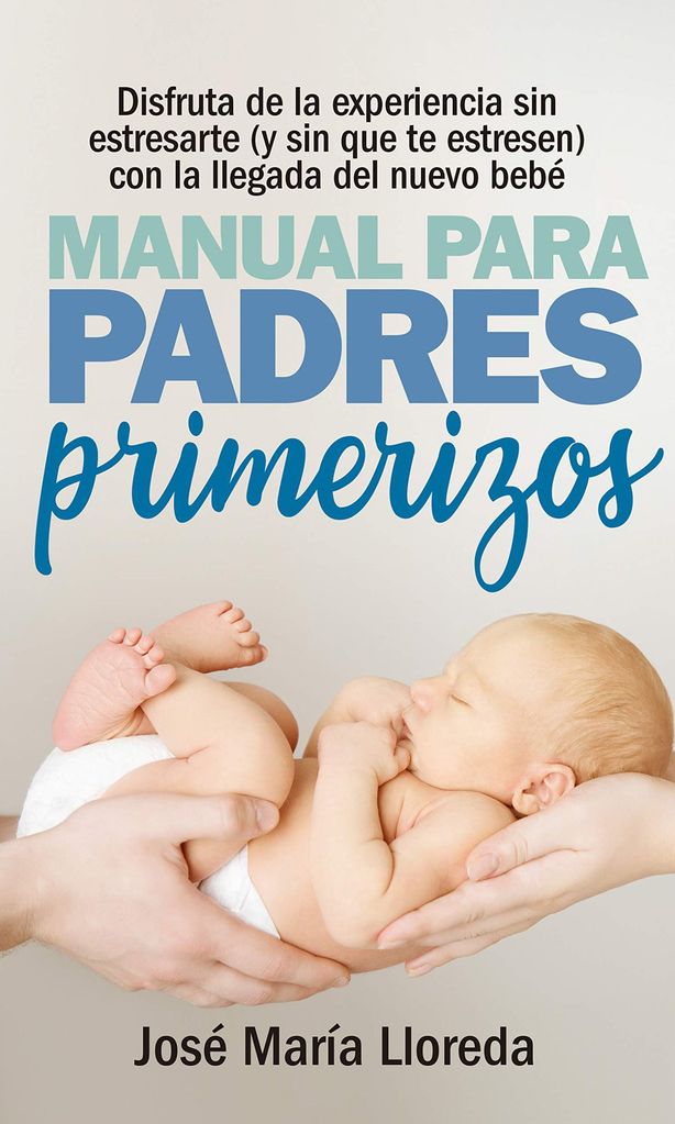 manual para padres primerizos de jos mar a lloreda garc a almuzara 