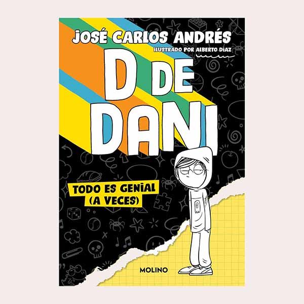 'D de Dani. Todo Es Genial a Veces', de José Carlos Andrés