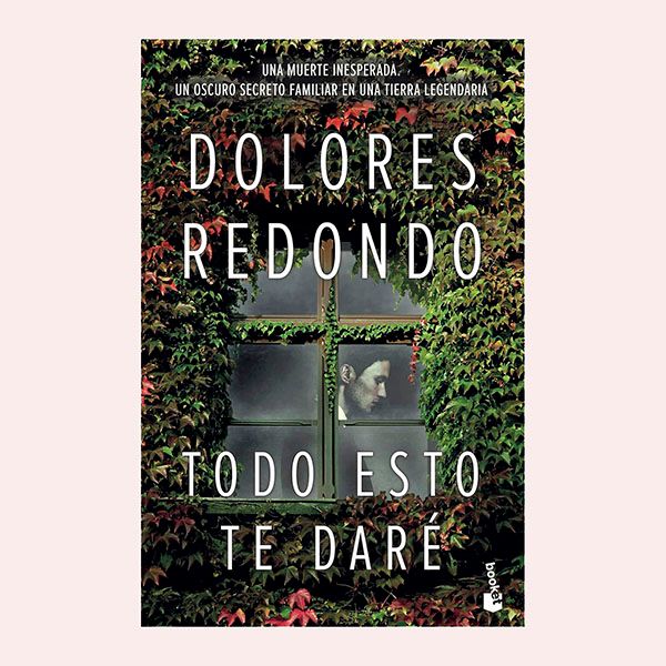 'Todo esto te daré', de Dolores Redondo