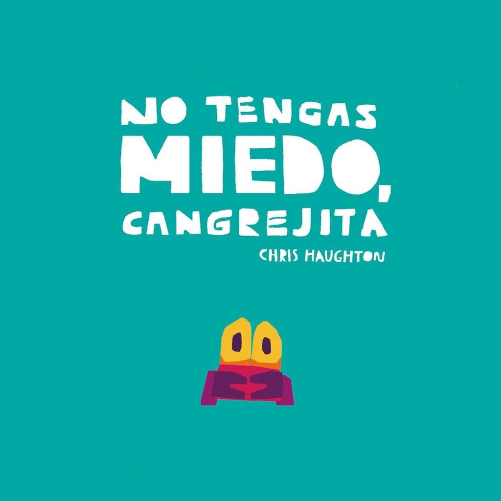 no tengas miedo cangrejita de chris haughton nubeocho 