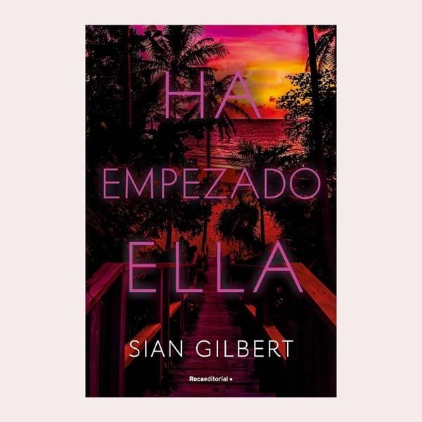 'Ha empezado ella', de Sian Gilbert