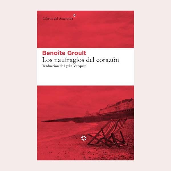  'Los naufragios del corazón', de Benoîte Groult