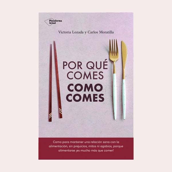 por que comes como comes libro de nutricion para comer bien