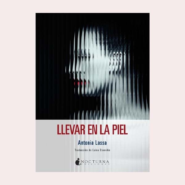 'Llevar en la piel', de Antonia Lara y Luisa Etxenike 