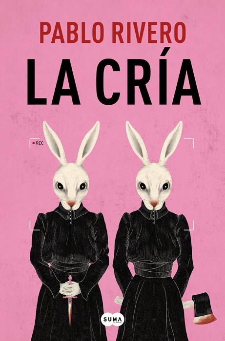 La cría, de Pablo Rivero (Ed. Suma)