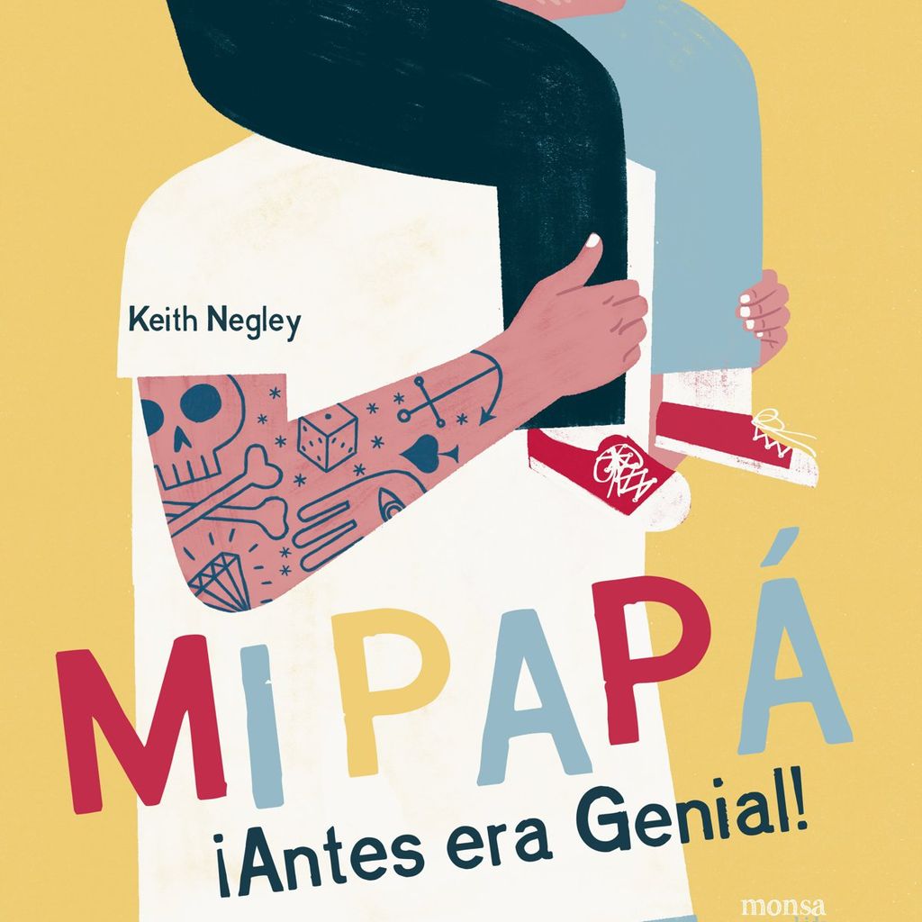 mi pap antes era genial de keith negley monsa books 