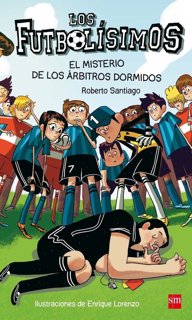 futbol simos 1 el misterio de los rbitros dormidos de roberto santiago editorial sm 