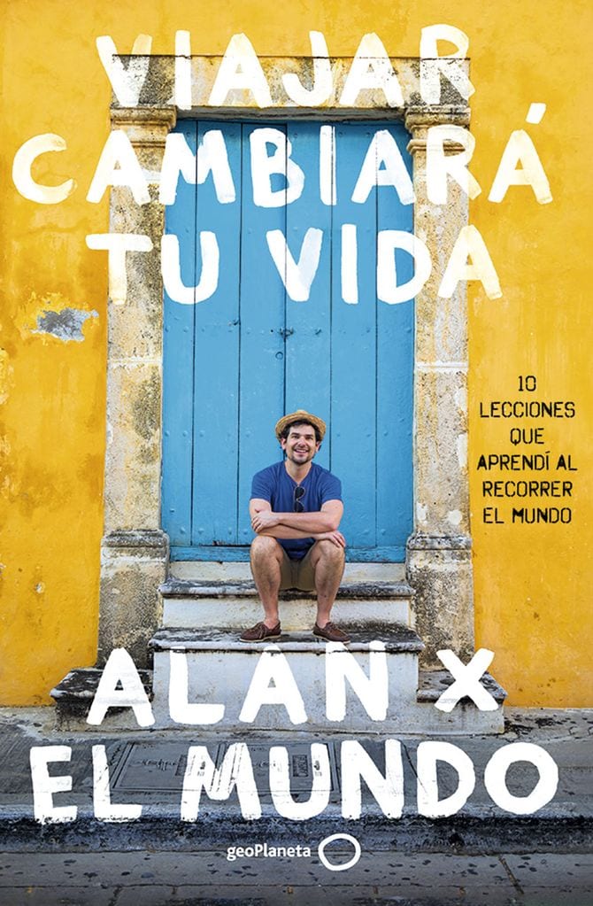 Libros para viajar, Viajar cambiará tu vida, Alan Estrada