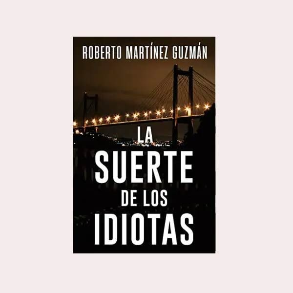 suerte idiotas novela libro