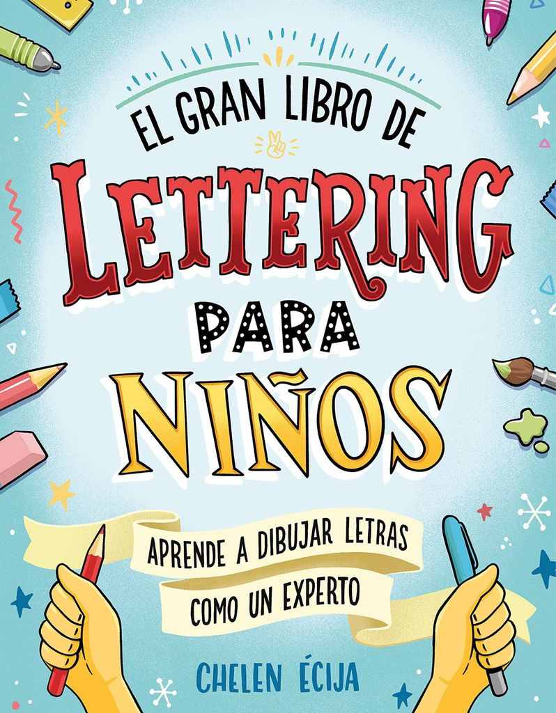 el gran libro de lettering para ni os aprende a dibujar letras y a rotular como un experto de chelen cija b de block 