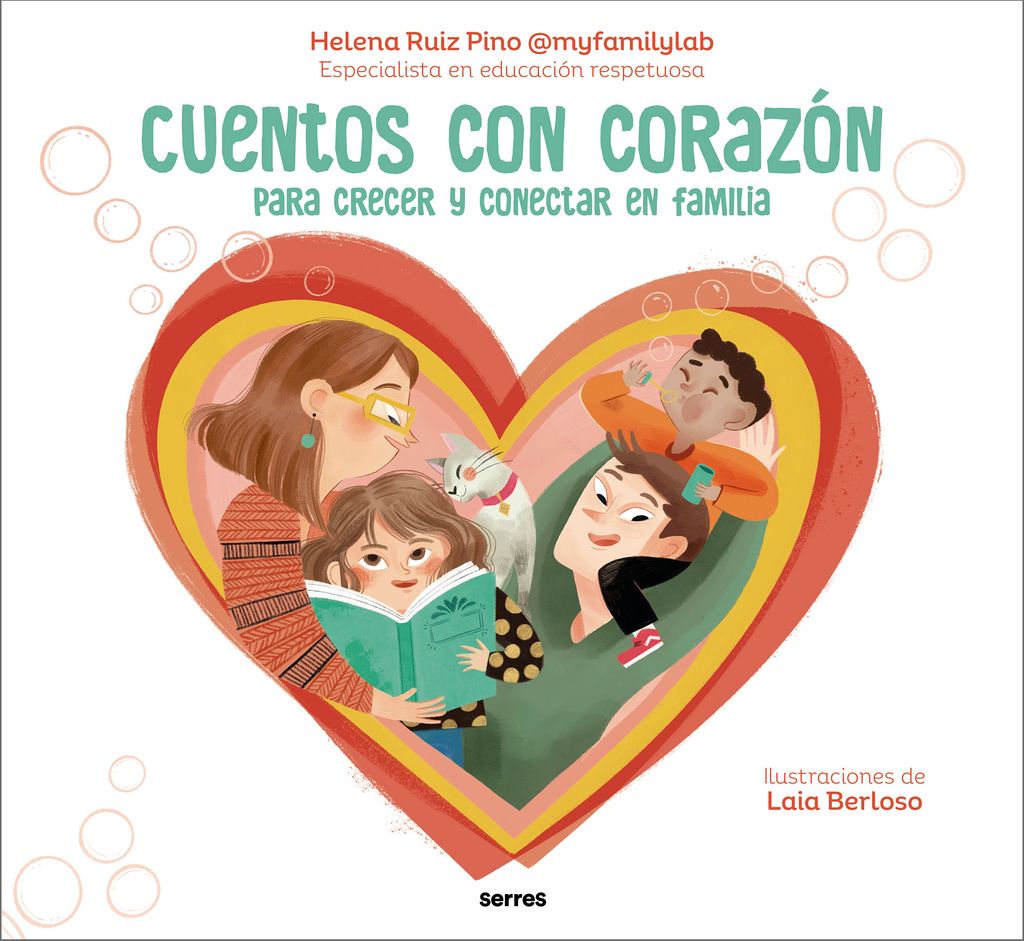 ‘Cuentos con corazón para crecer y conectar en familia’, de Helena Ruiz Pino (Ed. Serres)