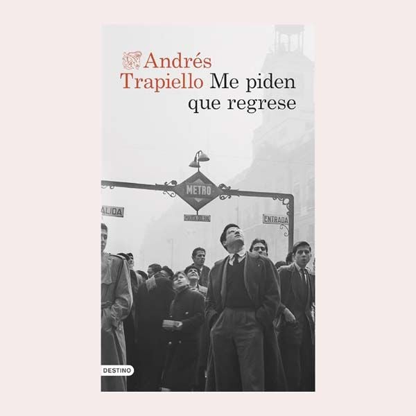 'Me piden que regrese', de Andrés Trapiello