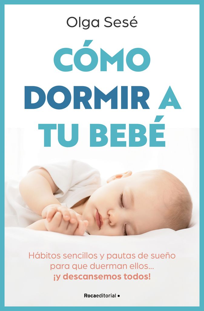 Cómo dormir a tu bebé, de Olga Sesé