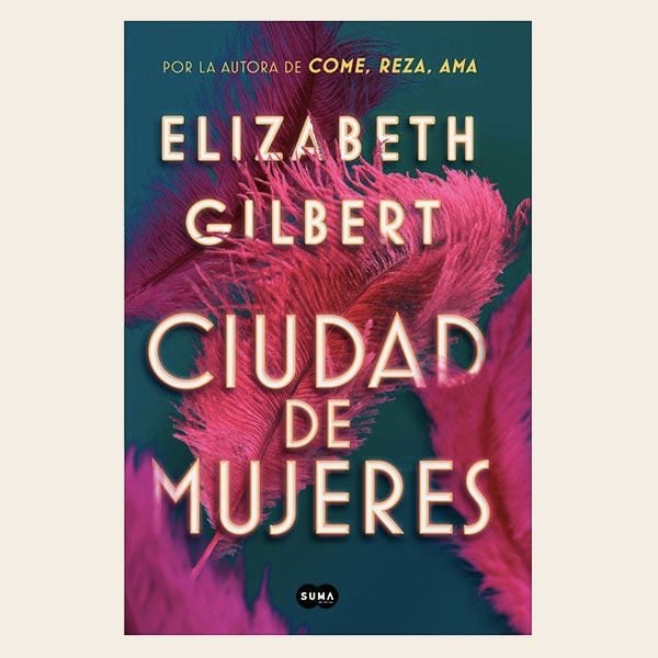 CIUDAD DE MUJERES DE ELZABETH GILBERT