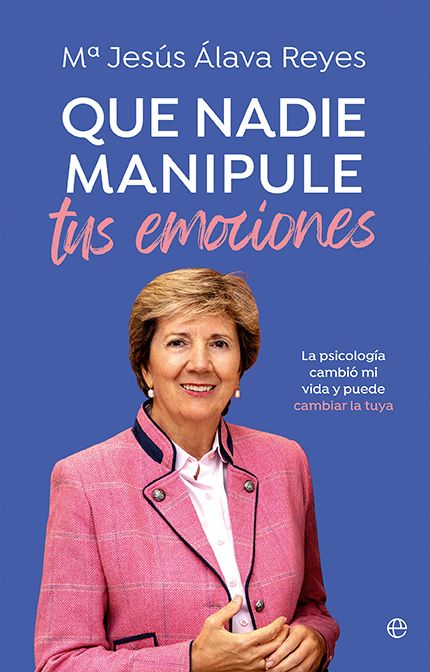 Que nadie manipule tus emociones, de María Jesús Álava Reyes