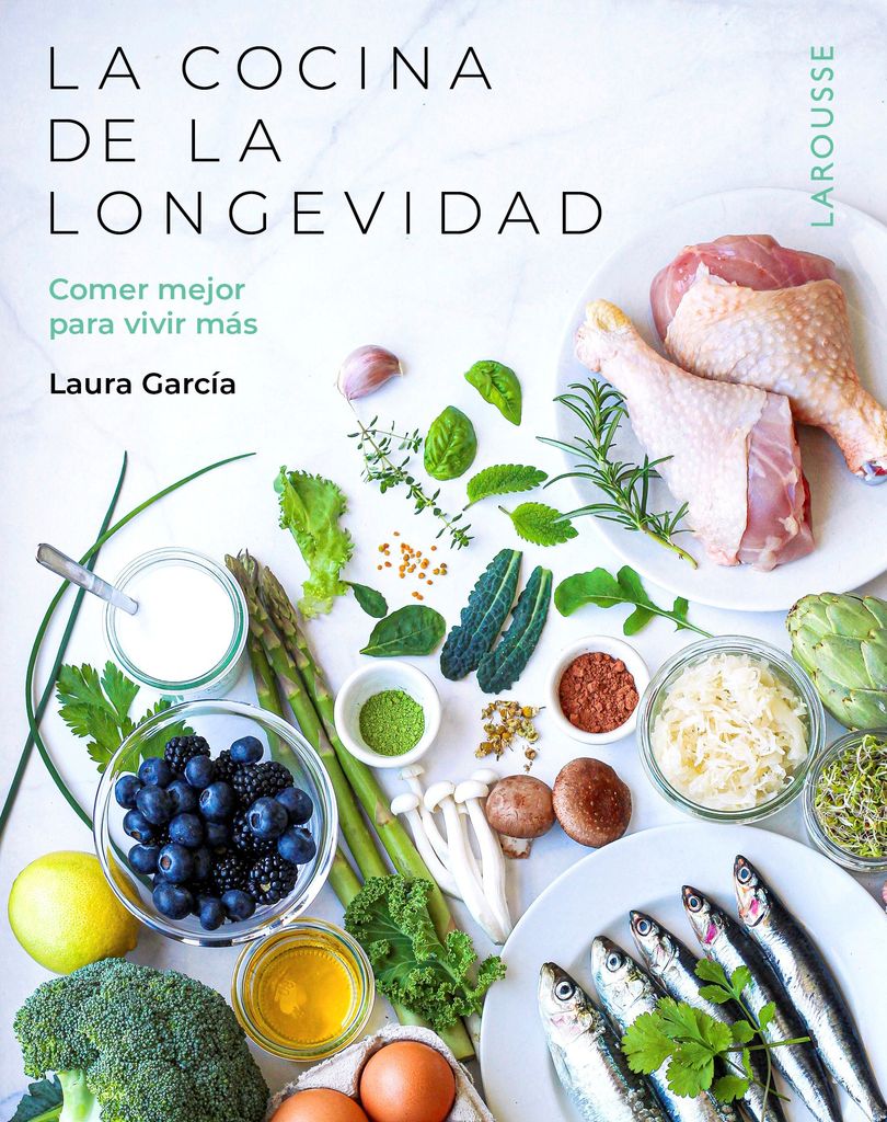 Portada Libro 'La cocina de la longevidad', de Laura García, editado por Larousse