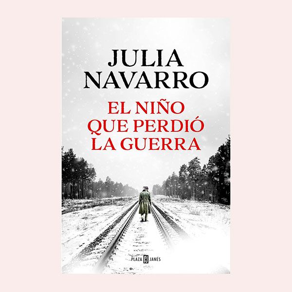 'El niño que perdió la guerra', de Julia Navarro