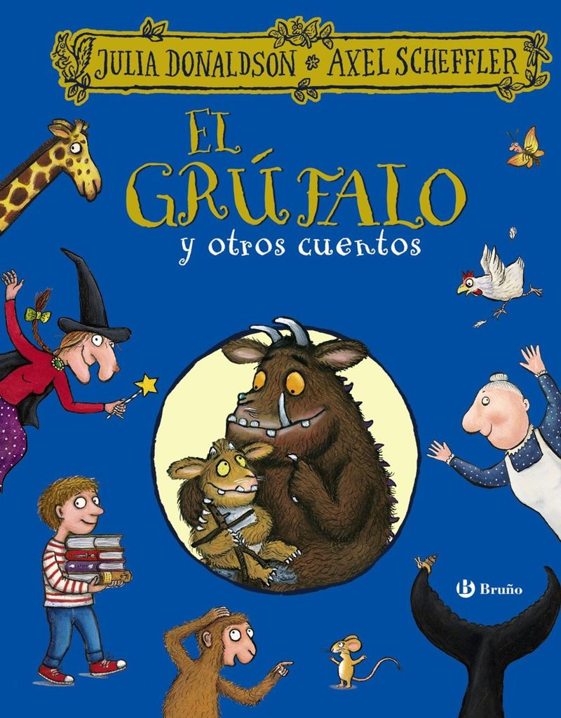 el gr falo y otros cuentos de julia donaldson y axel scheffler bru o 