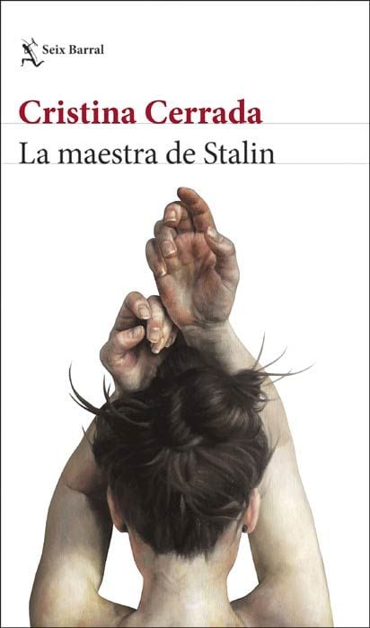 La maestra de Stalin, de Cristina Cerrada (Ed. Seix Barral)